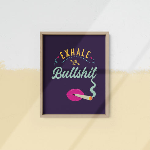Purple Exhale the Bullshit Art Print